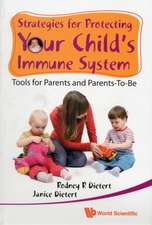 Strategies for Protecting Your Child's Immune System: Tools for Parents and Parents-To-Be