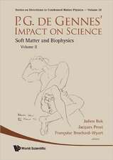 P.G. de Gennes' Impact on Science - Volume II: Soft Matter and Biophysics