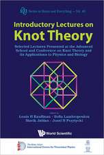 Introductory Lectures on Knot Theory: Selected Lectures Presented at the Advanced School and Conference on Knot Theory and Its Applications to Physics