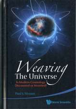 Weaving the Universe