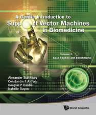 Gentle Introduction to Support Vector Machines in Biomedicine, a - Volume 2: Case Studies and Benchmarks