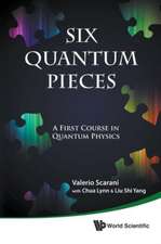 Six Quantum Pieces: A First Course in Quantum Physics