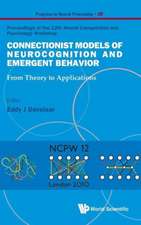 Connectionist Models of Neurocognition and Emergent Behavior