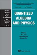 QUANTIZED ALGEBRA AND PHYSICS
