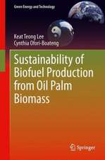 Sustainability of Biofuel Production from Oil Palm Biomass