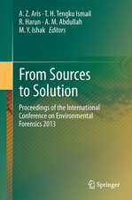 From Sources to Solution: Proceedings of the International Conference on Environmental Forensics 2013