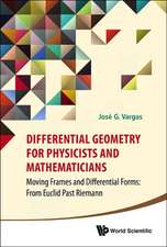 Differential Geometry for Physicists and Mathematicians: From Euclid Past Riemann