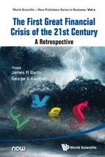 First Great Financial Crisis of the 21st Century, The: A Retrospective