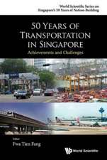 50 Years of Transportation in Singapore: Achievements and Challenges