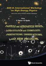 Particle and Astroparticle Physics, Gravitation and Cosmology: Predictions, Observations and New Projects - Proceedings of the XXX-Th International Wo