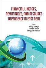 Financial Linkages, Remittances, and Resource Dependence in East Asia