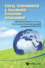 Energy, Environmental & Sustainable Ecosystem Development