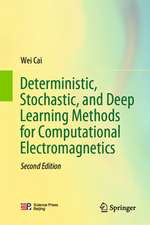 Deterministic, Stochastic, and Deep Learning Methods for Computational Electromagnetics
