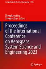 Proceedings of the International Conference on Aerospace System Science and Engineering 2023