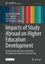 Impacts of Study Abroad on Higher Education Development: Examining the Experiences of Faculty at Leading Universities in Southeast Asia