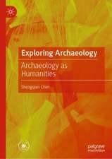 Exploring Archaeology: Archaeology as Humanities