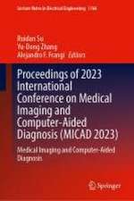 Proceedings of 2023 International Conference on Medical Imaging and Computer-Aided Diagnosis (MICAD 2023): Medical Imaging and Computer-Aided Diagnosis