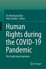 Human Rights During the COVID-19 Pandemic: The South Asian Experience