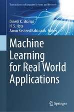 Machine Learning for Real World Applications