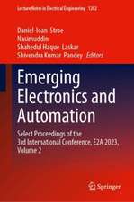 Emerging Electronics and Automation: Select Proceedings of the 3rd International Conference, E2A 2023, Volume 2