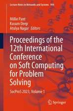 Proceedings of the 12th International Conference on Soft Computing for Problem Solving: SocProS 2023, Volume 1