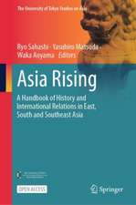 Asia Rising: A Handbook of History and International Relations in East, South and Southeast Asia