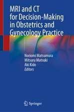 MRI and CT for Decision-Making in Obstetrics and Gynecology Practice