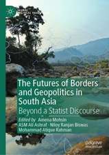 The Futures of Borders and Geopolitics in South Asia: Beyond a Statist Discourse