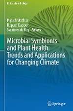 Microbial Symbionts and Plant Health: Trends and Applications for Changing Climate