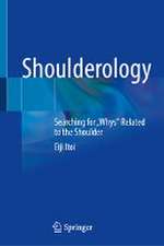 Shoulderology: Searching for "Whys" Related to the Shoulder