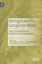 Portugal and the Lusophone World: Law, Geopolitics and Institutional Cooperation