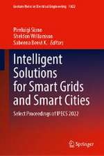 Intelligent Solutions for Smart Grids and Smart Cities: Select Proceedings of IPECS 2022