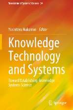 Knowledge Technology and Systems: Toward Establishing Knowledge Systems Science