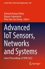 Advanced IoT Sensors, Networks and Systems: Select Proceedings of SPIN 2022