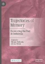 Trajectories of Memory: Excavating the Past in Indonesia