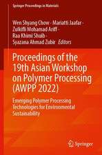 Proceedings of the 19th Asian Workshop on Polymer Processing (AWPP 2022): Emerging Polymer Processing Technologies for Environmental Sustainability