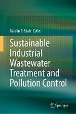 Sustainable Industrial Wastewater Treatment and Pollution Control