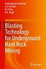 Blasting Technology for Underground Hard Rock Mining