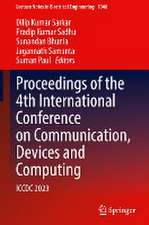 Proceedings of the 4th International Conference on Communication, Devices and Computing: ICCDC 2023