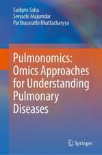 Pulmonomics: Omics Approaches for Understanding Pulmonary Diseases 