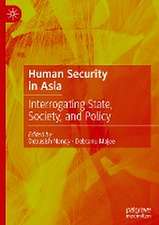 Human Security in Asia: Interrogating State, Society, and Policy