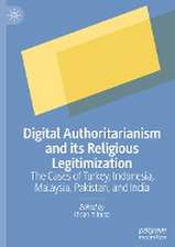 Digital Authoritarianism and its Religious Legitimization: The Cases of Turkey, Indonesia, Malaysia, Pakistan, and India