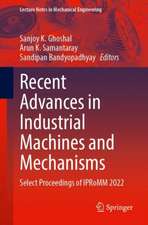 Recent Advances in Industrial Machines and Mechanisms: Select Proceedings of IPRoMM 2022