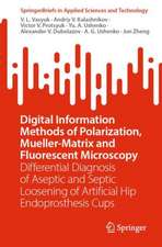 Digital Information Methods of Polarization, Mueller-Matrix and Fluorescent Microscopy: Differential Diagnosis of Aseptic and Septic Loosening of Artificial Hip Endoprosthesis Cups