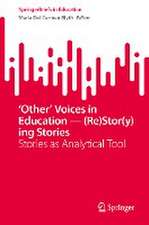 ‘Other’ Voices in Education—(Re)Stor(y)ing Stories: Stories as Analytical Tool