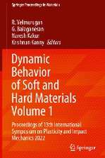 Dynamic Behavior of Soft and Hard Materials Volume 1: Proceedings of 13th International Symposium on Plasticity and Impact Mechanics 2022