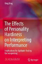 The Effects of Personality Hardiness on Interpreting Performance: Implications for Aptitude Testing for Interpreting