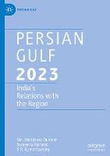 Persian Gulf 2023: India’s Relations with the Region