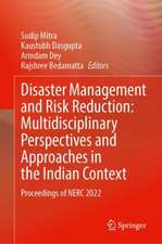 Disaster Management and Risk Reduction: Multidisciplinary Perspectives and Approaches in the Indian Context: Proceedings of NERC 2022