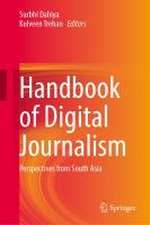 Handbook of Digital Journalism: Perspectives from South Asia 